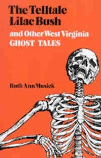 The Telltale Lilac Bush and Other West Virginia Ghost Tales