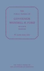 The Public Papers of Governor Wendell H. Ford, 1971-1974