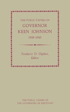 The Public Papers of Governor Keen Johnson, 1939-1943
