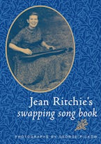 Jean Ritchies Swapping Song Book