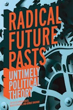 Radical Future Pasts