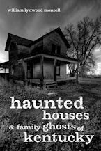 Haunted Houses and Family Ghosts of Kentucky