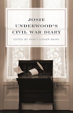 Josie Underwood’s Civil War Diary