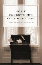 Josie Underwoods Civil War Diary