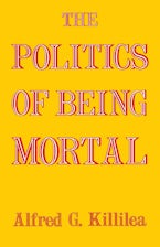 The Politics of Being Mortal