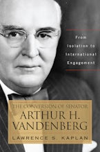 The Conversion of Senator Arthur H. Vandenberg