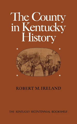 The County in Kentucky History - The University Press of Kentucky