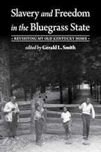 Slavery and Freedom in the Bluegrass State
