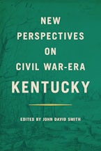New Perspectives on Civil War-Era Kentucky