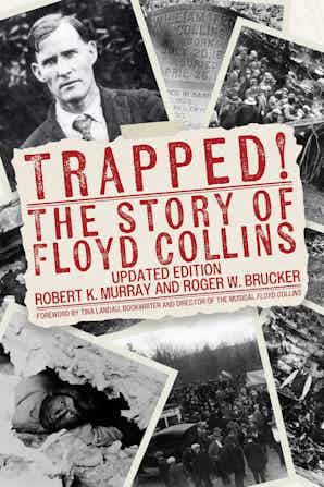 Revised Edition Of TRAPPED! THE STORY OF FLOYD COLLINS Honors 100th Anniversary Of Cave Tragedy Image